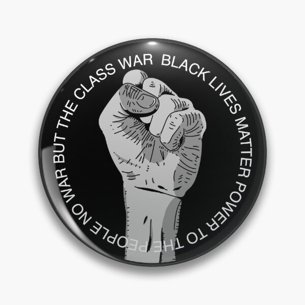 Item preview, Black Lives Matter Power to the People No War but the Class War designed and sold by Justin Latimer.