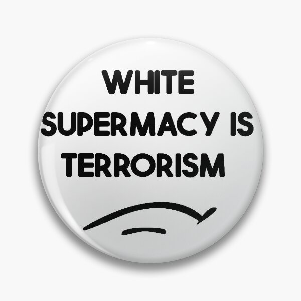Item preview, White supermacy is terrorism designed and sold by Skeptikon.