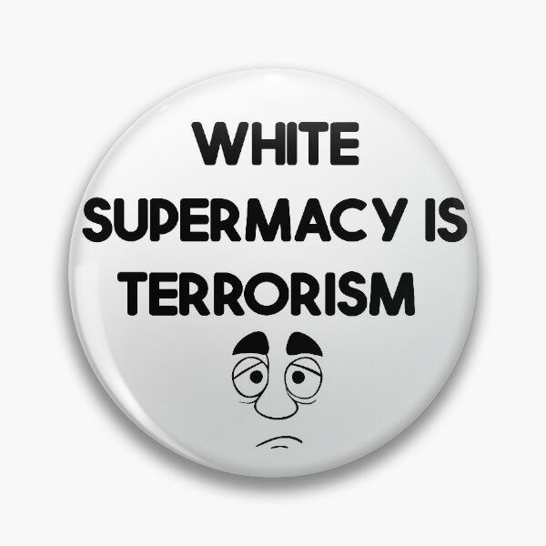 Item preview,  White supermacy is terrorism designed and sold by Skeptikon.