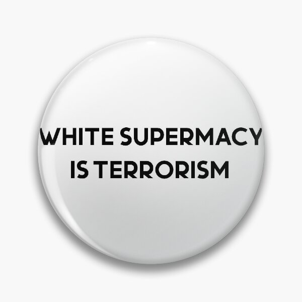 Item preview, White supermacy is terrorism designed and sold by Skeptikon.
