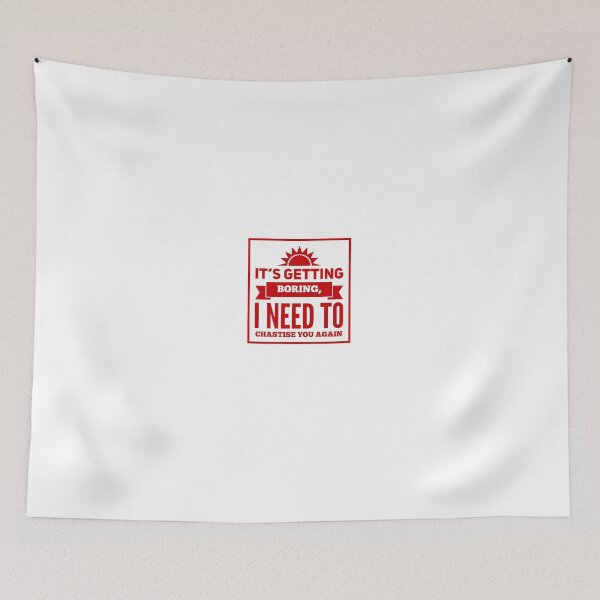 Item preview, It's Getting Boring, I Need To Chastise You Again designed and sold by OfferHeat.
