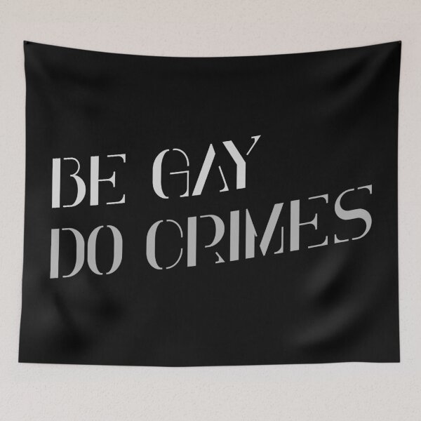 Item preview, Be Gay, Do Crimes designed and sold by blue-jay-art.