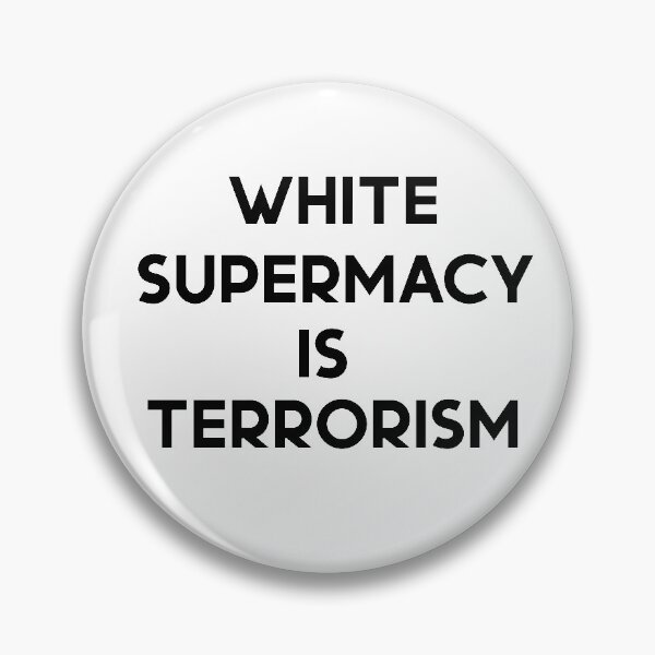 Item preview,  White supermacy is terrorism designed and sold by Skeptikon.