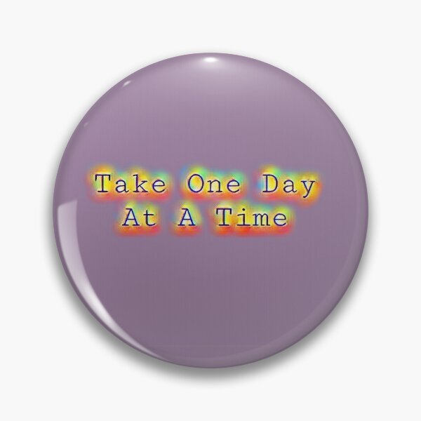 Item preview, Take one day at a time  designed and sold by Ardenebee.