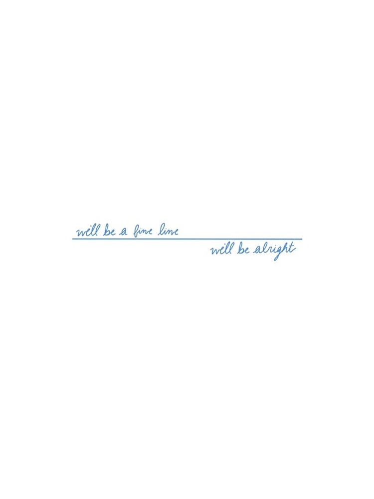 "We'll be a fine line/ We'll be alright " iPhone Case & Cover by