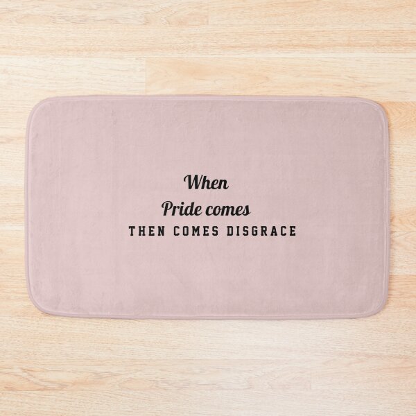 Item preview, When pride comes, then comes disgrace designed and sold by taveulrangue.