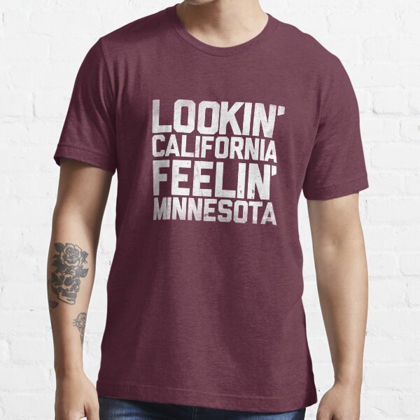 Lookin' California, Feelin' Minnesota (White) Essential T-Shirt