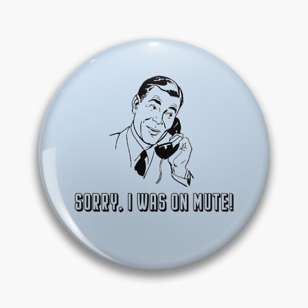 Item preview, Sorry, I Was On Mute - Man designed and sold by ChuArts.