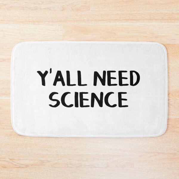 Item preview, Y'all need science designed and sold by allthetees.