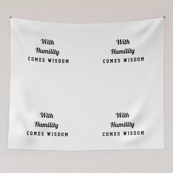 Item preview, With humility comes wisdom designed and sold by taveulrangue.