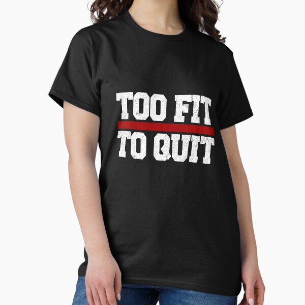 Item preview, Too Fit to Quit designed and sold by JMPrintDesigns.