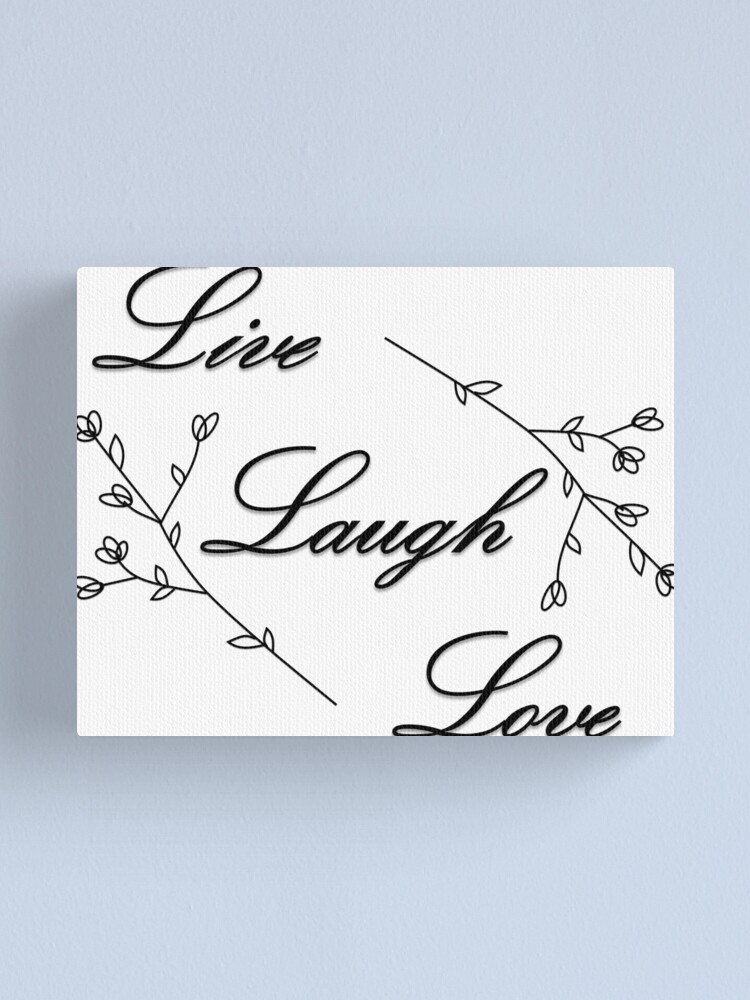 "Live, Laugh, Love (Black and White Text)" Canvas Print by JuliWol12 | Redbubble