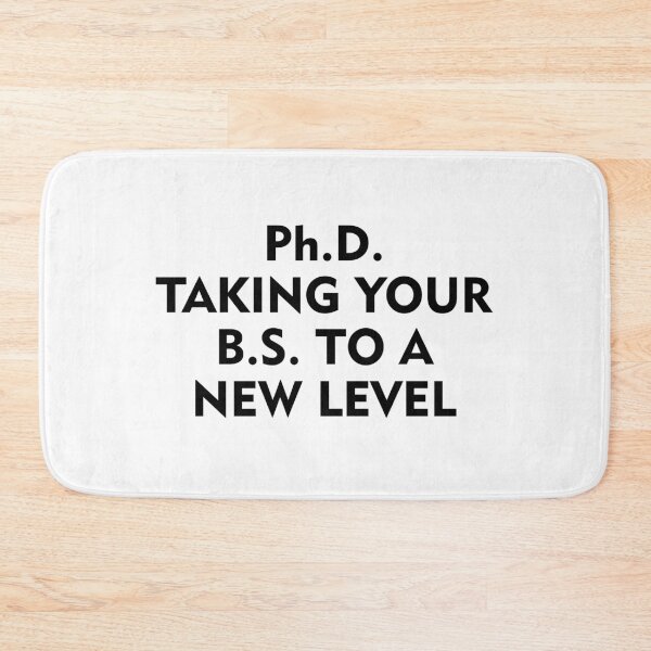 Item preview, PhD taking your BS to a new level designed and sold by allthetees.