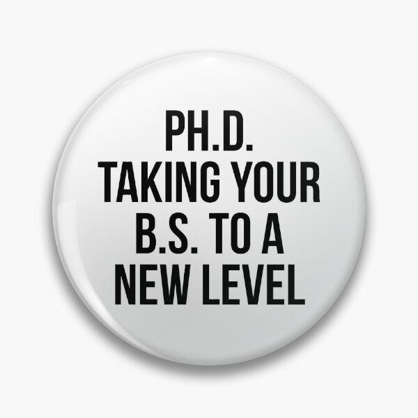 Item preview, PhD taking your BS to a new level designed and sold by allthetees.
