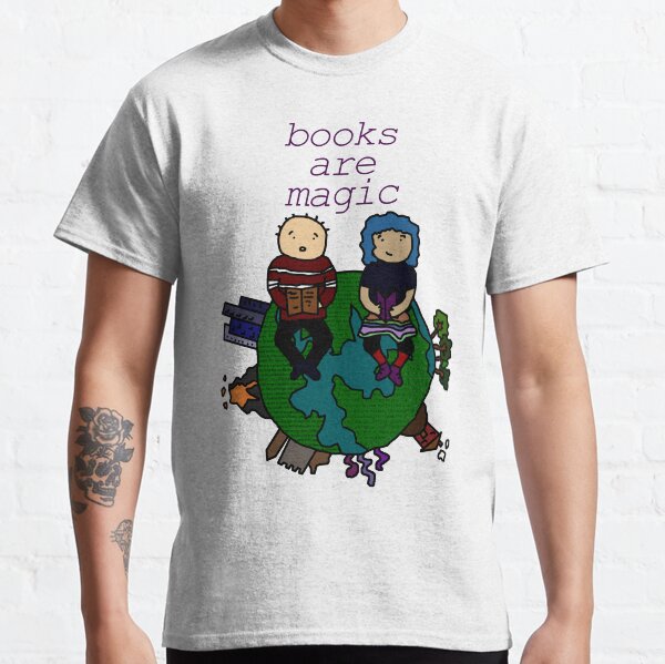 "Books are magic!" Tshirt by starryeyes1103 Redbubble