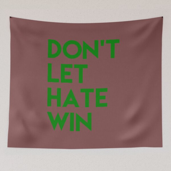 Item preview, Don’t let hate win designed and sold by Exemplary.