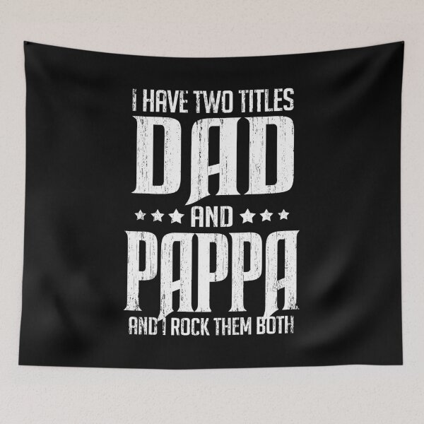 Item preview, I Have Two Titles Dad and Pappa - Gift for Dad Daddy Pappa Father's Day designed and sold by nana1099.