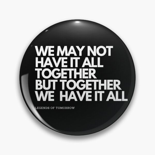 Item preview, we may not have it all together - legends of tomorrow quote designed and sold by LoseL.