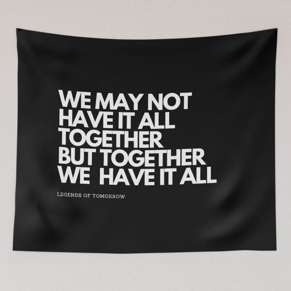 Item preview, we may not have it all together - legends of tomorrow quote designed and sold by LoseL.