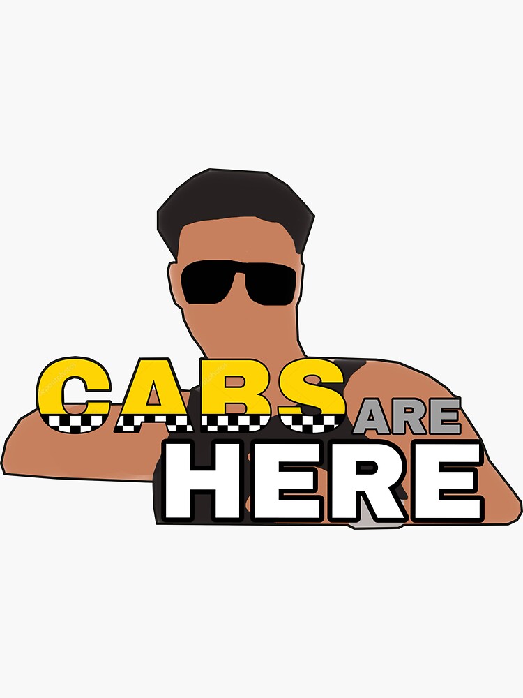 pauly-d-cabs-are-here-sticker-by-frankiem1799-redbubble