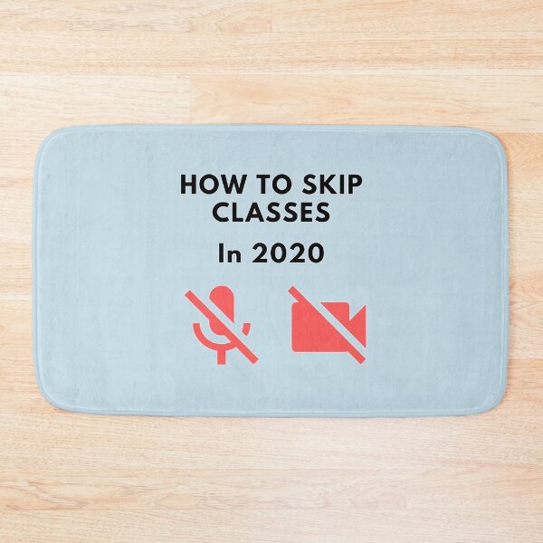 Item preview, How to skip classes in 2020 - Zoom / Microsoft Teams funny design v1 designed and sold by CLPDesignLab.