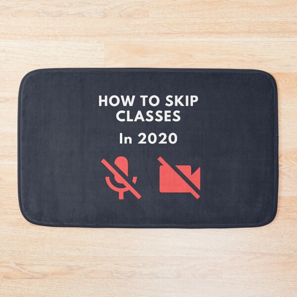 Item preview, How to skip classes in 2020 - Zoom / Microsoft Teams funny design v2 designed and sold by CLPDesignLab.
