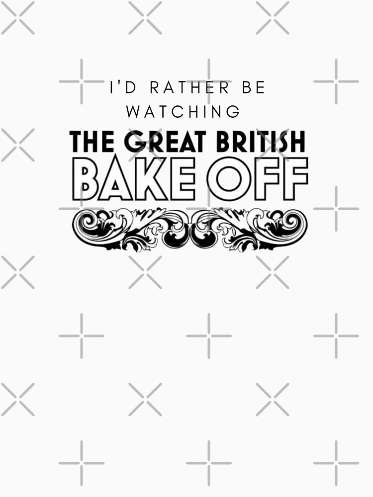 "Great British Bake Off " Tshirt for Sale by chrisevanswife