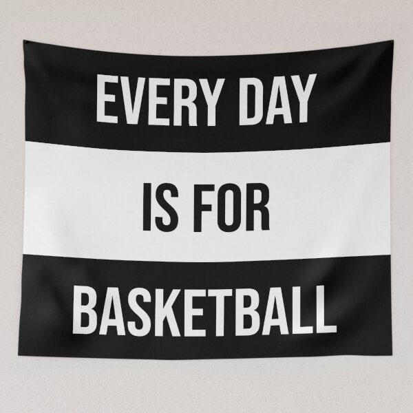 Item preview, Every Day Is For Basketball designed and sold by SaltyTuba.