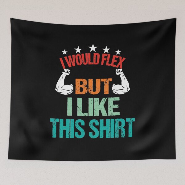 Item preview, I Would Flex But I Like This Shirt | Funny Gym Gift  designed and sold by meedTee.