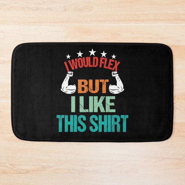 Item preview, I Would Flex But I Like This Shirt | Funny Gym Gift  designed and sold by meedTee.