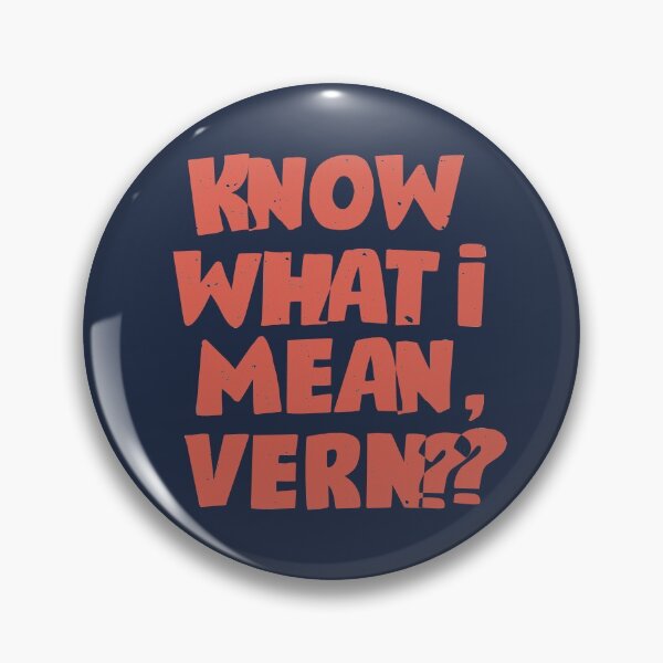 Item preview, Know What I Mean, Vern? designed and sold by GraspOriginal.