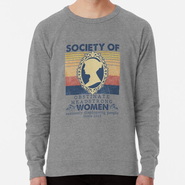 Sociedad de mujeres obstinadas testarudas Jane Austen Sudadera ligera