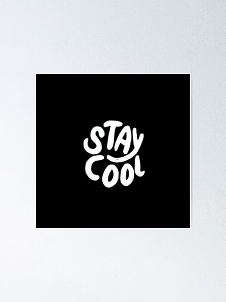 "stay cool logo " Poster by ohav Redbubble