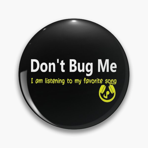 Item preview, iSalem Don't Bug Me...I am listening to my favorite song T-Shirt designed and sold by iSalem.