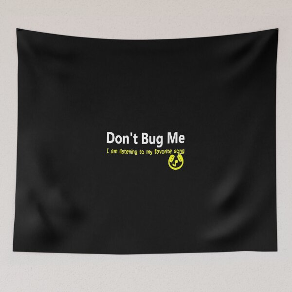 Item preview, iSalem Don't Bug Me...I am listening to my favorite song T-Shirt designed and sold by iSalem.