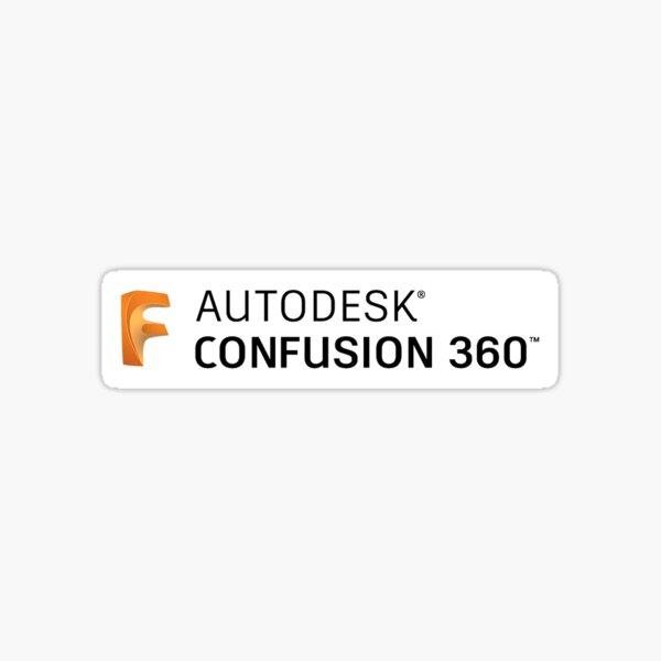 Autodesk Confusion 360 (Fusion 360 Joke from AvE) Sticker