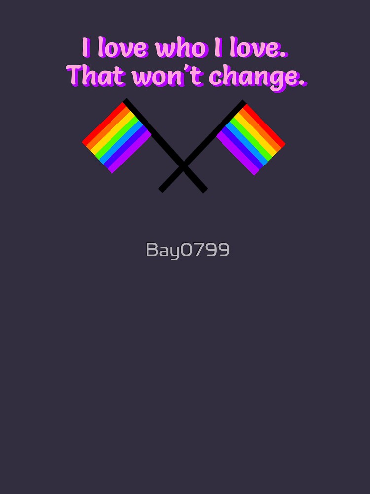I Love Who I Love - LGBTQ Rainbow Design by Bay0799