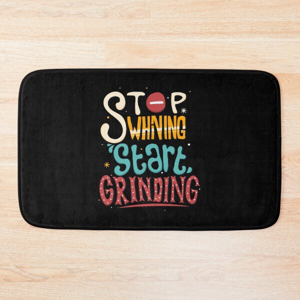 Item preview, Stop Whining Start Grinding designed and sold by Vector Scout Lab.