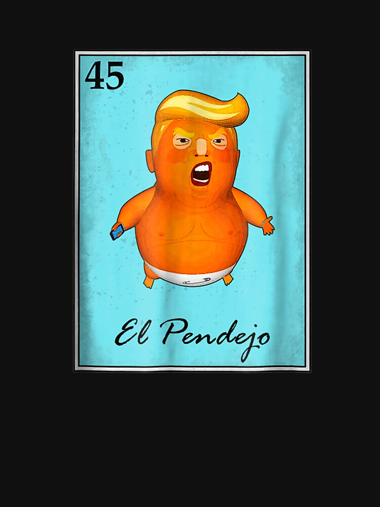 Trump El Pendejo Loteria Card Resist Impeach Trump 45 Shirt Trump El Pendejo Loteria Card Resist Impeach Trump 45 Shirt