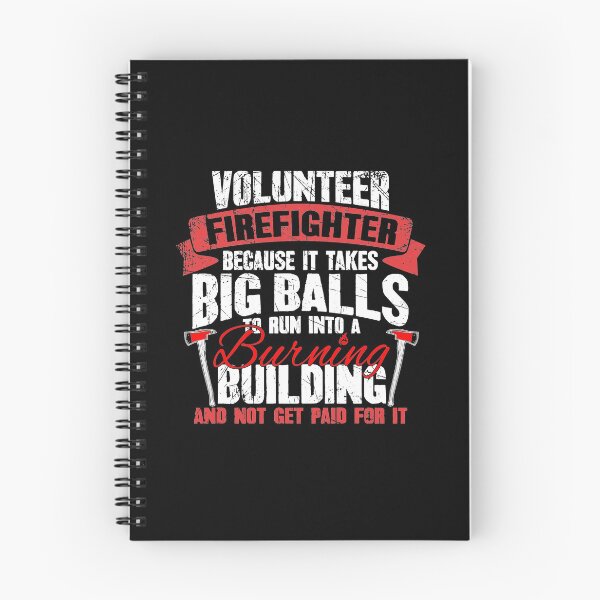 Item preview, Volunteer Firefighter Because It Takes Big Balls To Run Into A Burning Building And Not Get Paid For It designed and sold by Captain Mood.