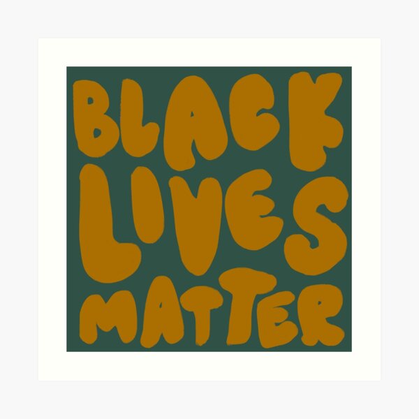 Black Lives Matter Art Print