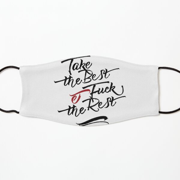 Take the best and fuck the rest Masque enfant