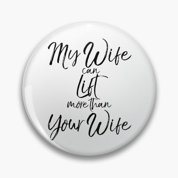 Artikelvorschau, My Wife Can Lift More than Your Wife Funny Workout Quote entworfen und verkauft von TNDesignStudio.