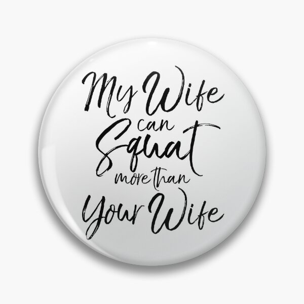 Item preview, My Wife Can Squate More than Your Wife Funny Workout Quote designed and sold by TNDesignStudio.