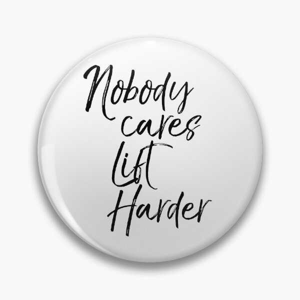 Artikelvorschau, Nobody Cares Lift Harder Funny Workout Quote entworfen und verkauft von TNDesignStudio.