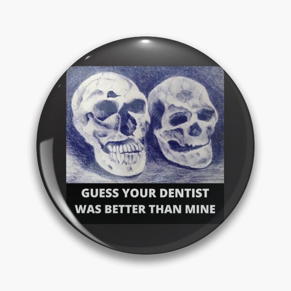 Item preview, Guess your dentist was better than mine designed and sold by Bagsyrose.
