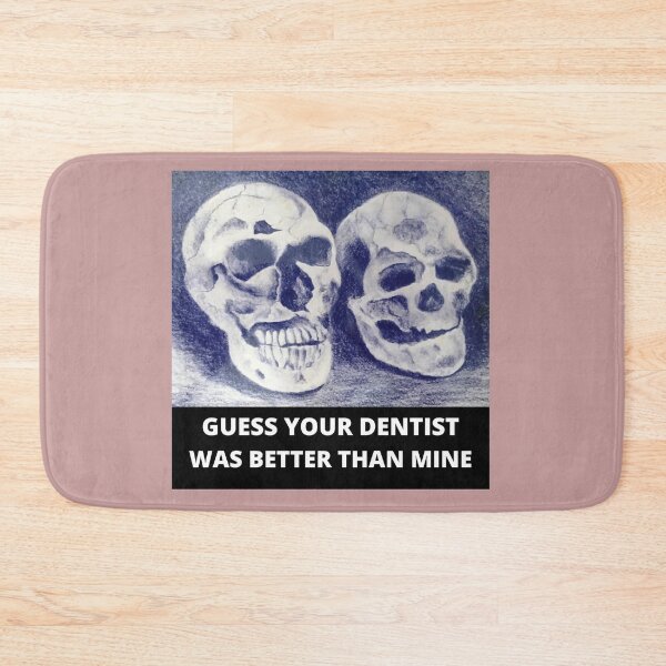 Item preview, Guess your dentist was better than mine designed and sold by Bagsyrose.
