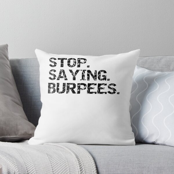Artikelvorschau, Funny High Intensity Stop. Saying. Burpees. Workout Quote entworfen und verkauft von TNDesignStudio.