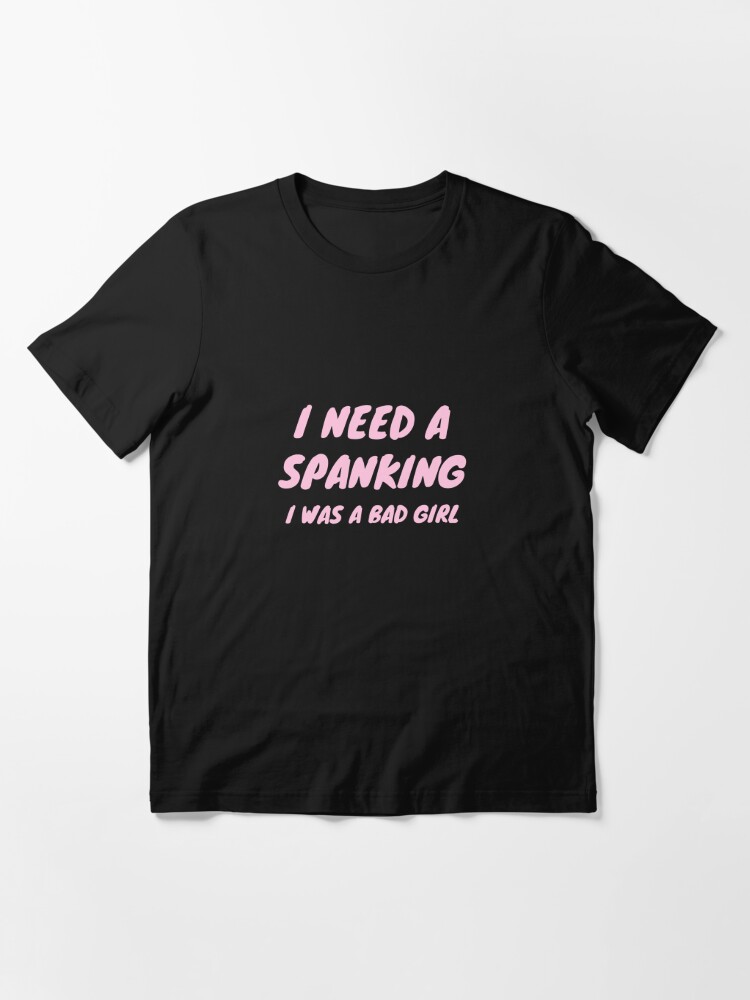 Just Here For The Spanks Funny Spanking Lover Kinky Quote | Essential  T-Shirt