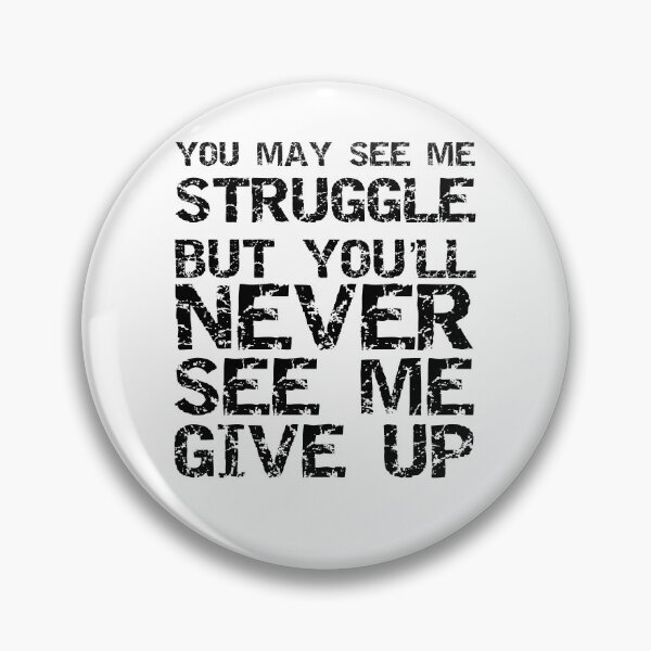 Artikelvorschau, Funny You May See Me Struggle but You'll Never See Me Give Up Workout Quote entworfen und verkauft von TNDesignStudio.